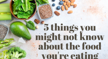 5 Things You Might Not Know About the Food You’re Eating